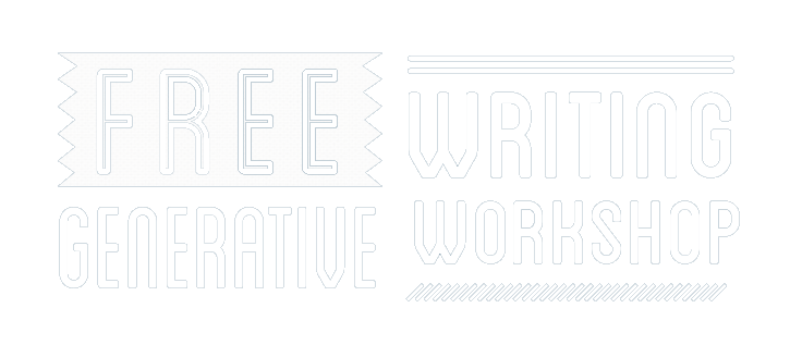 Free Generative Writing Workshops