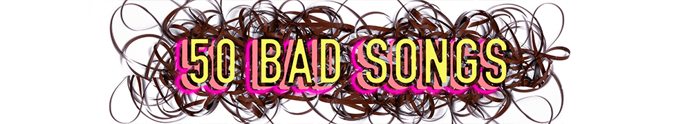 50 Bad Songs