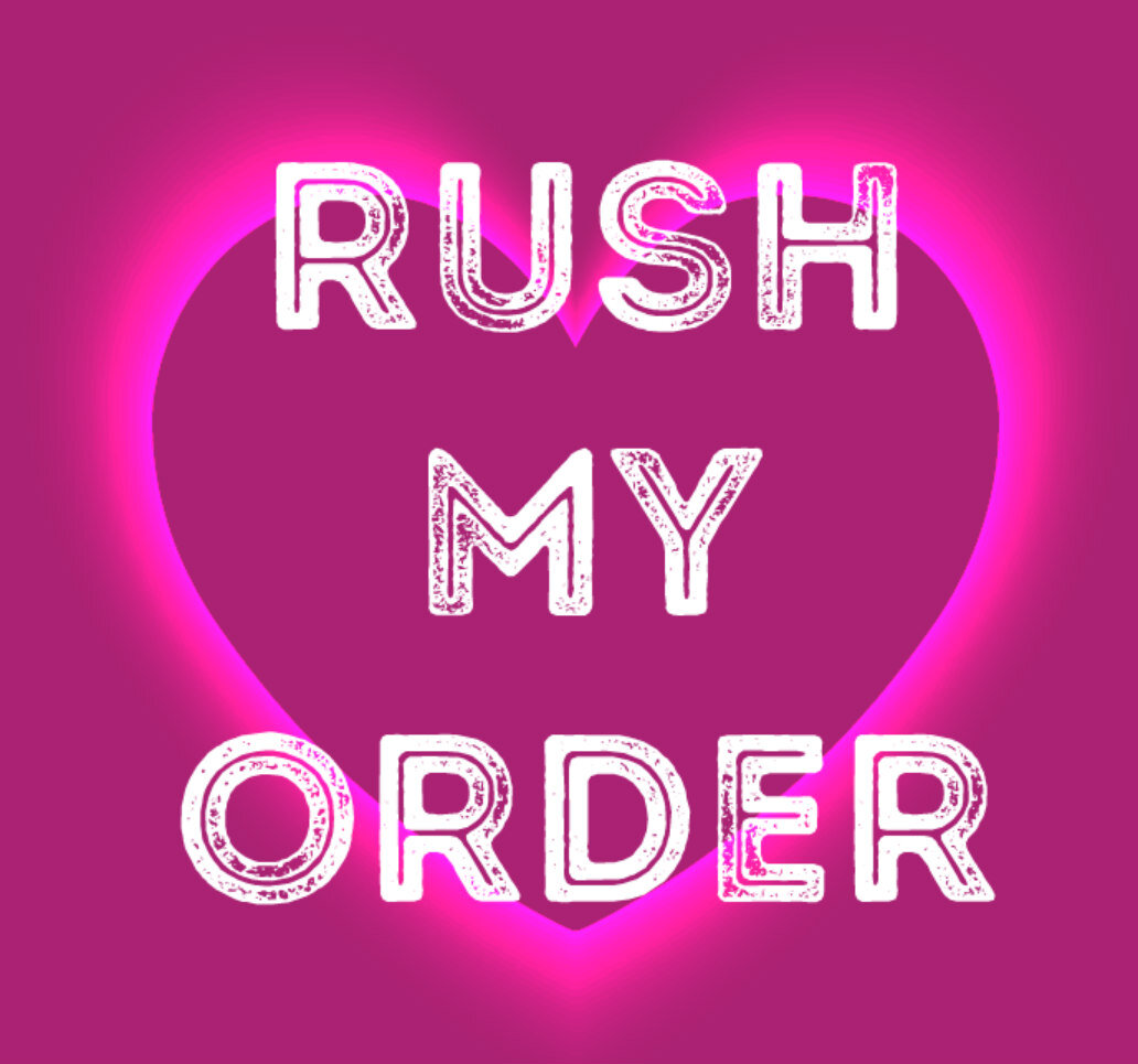 Rush Delivery Rush My Order Rush my Delivery Rush Order,RUSH ORDER FEE !!