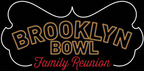Brooklyn Bowl Family Reunion