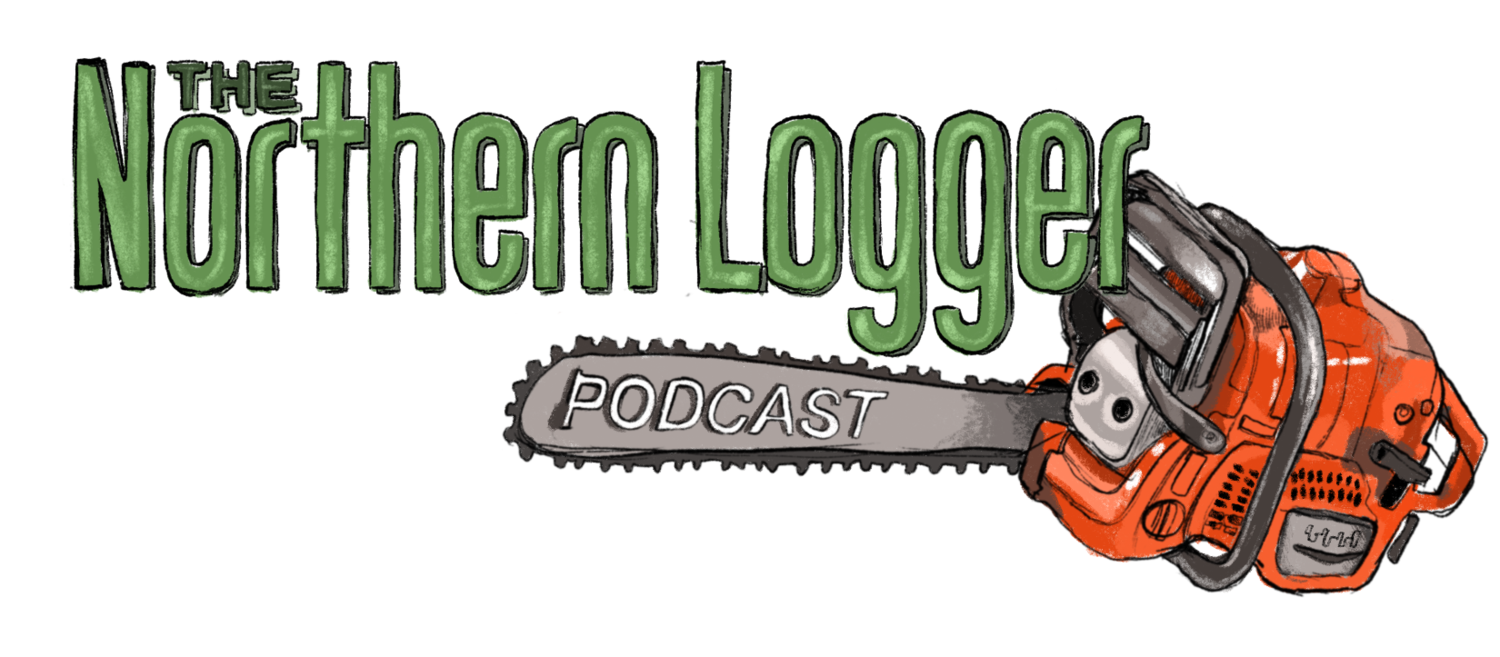 The Northern Logger Podcast