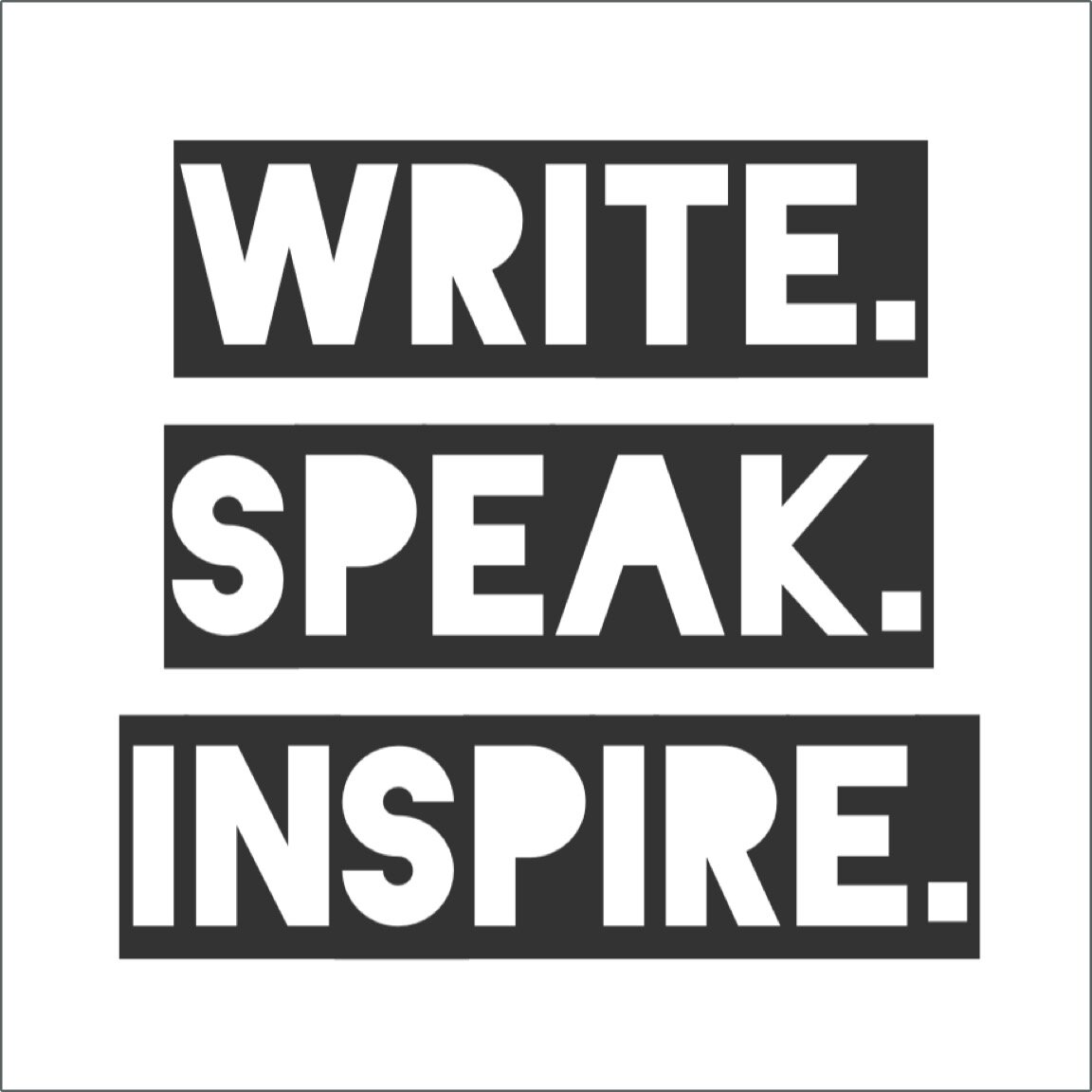 Write. Speak. Inspire.™