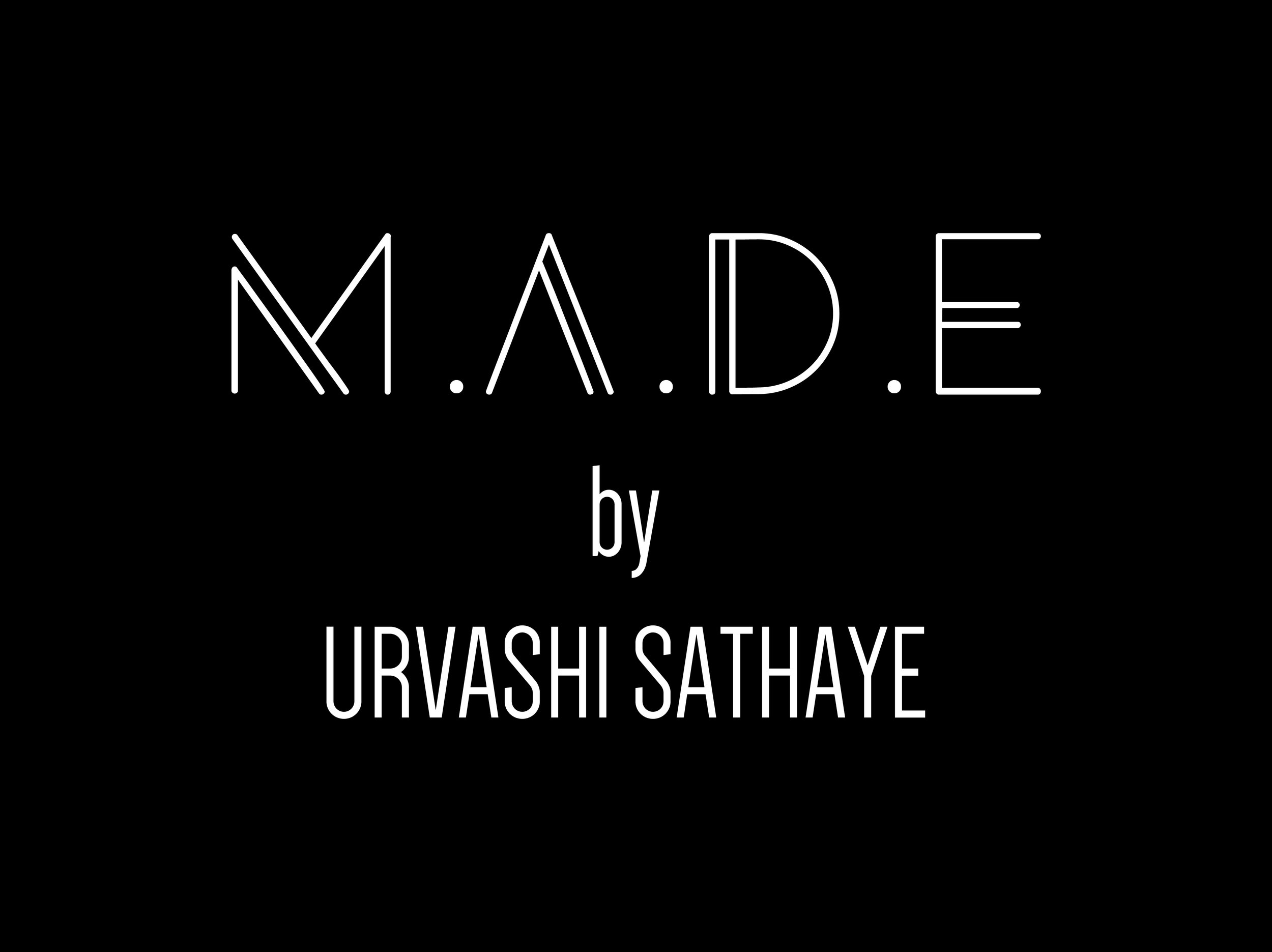 M.A.D.E by Urvashi Sathaye
