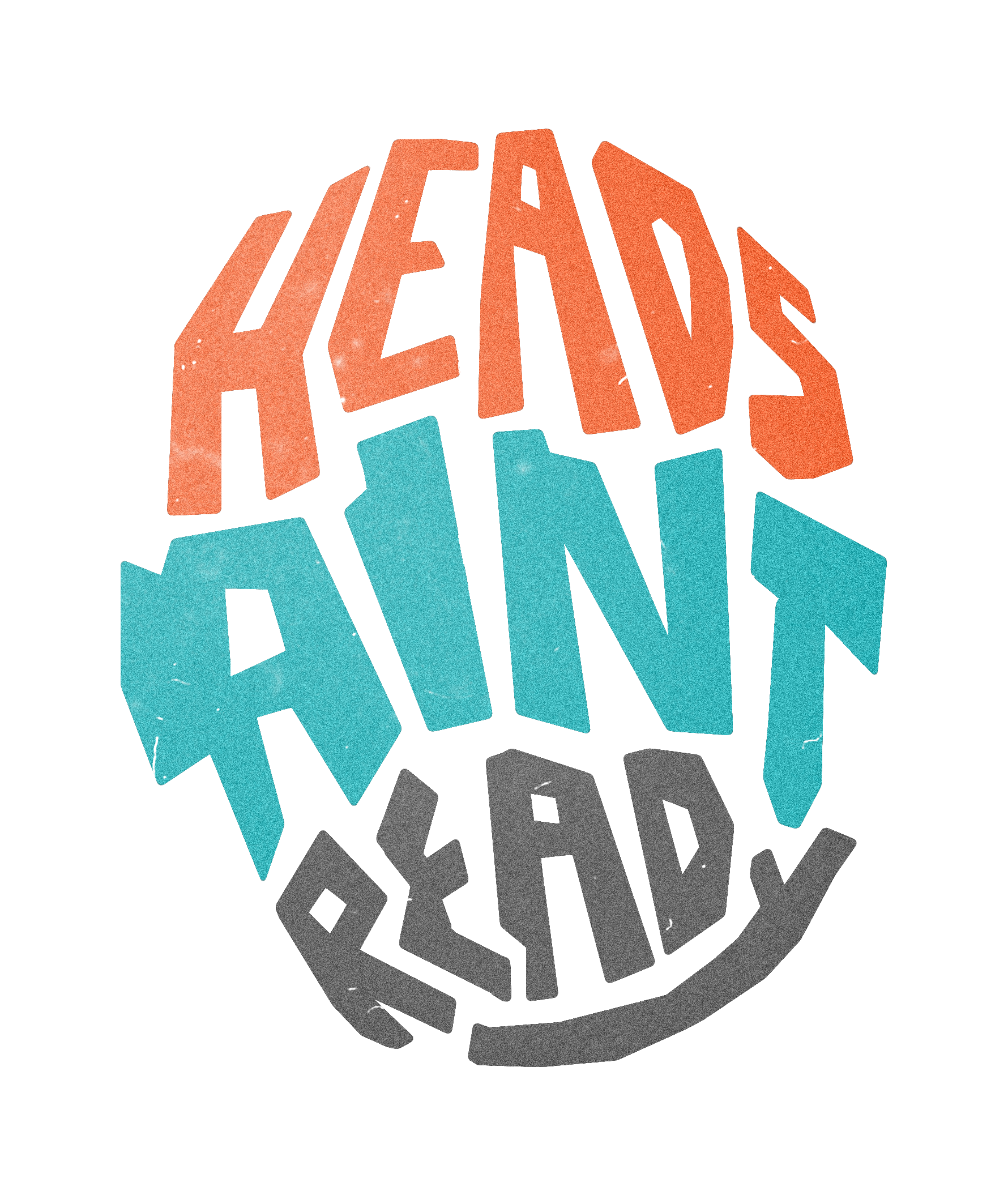 HEADS AIN&#39;T READY