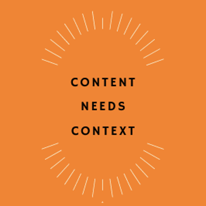 Content Needs Context