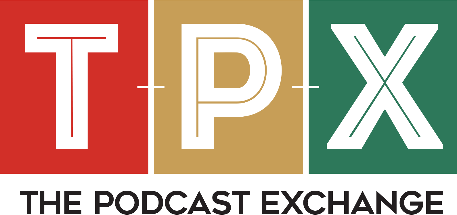 The Podcast Exchange (TPX)