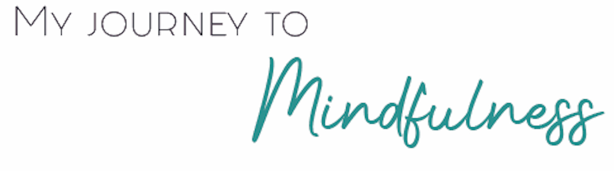 My Journey to Mindfulness