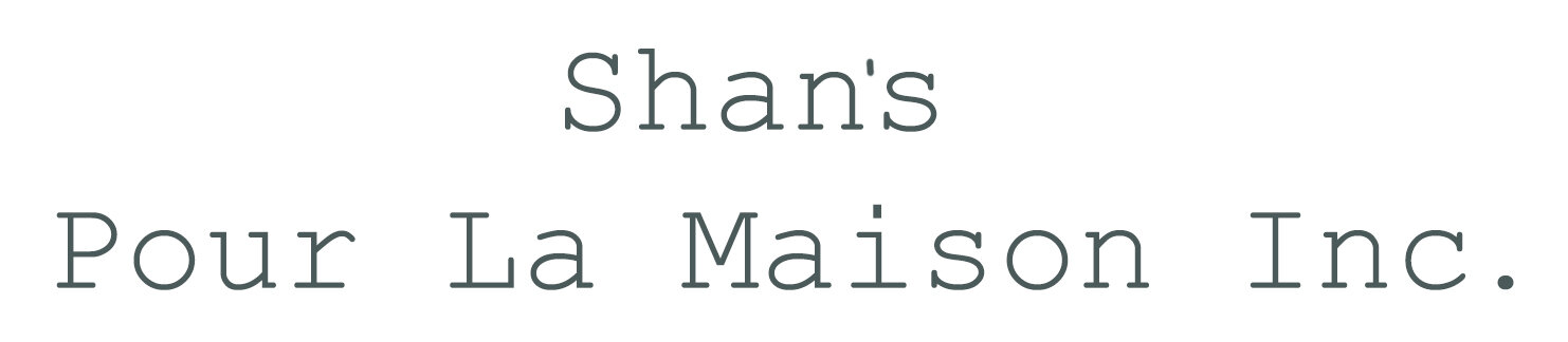 Shan's Pour la Maison Inc.