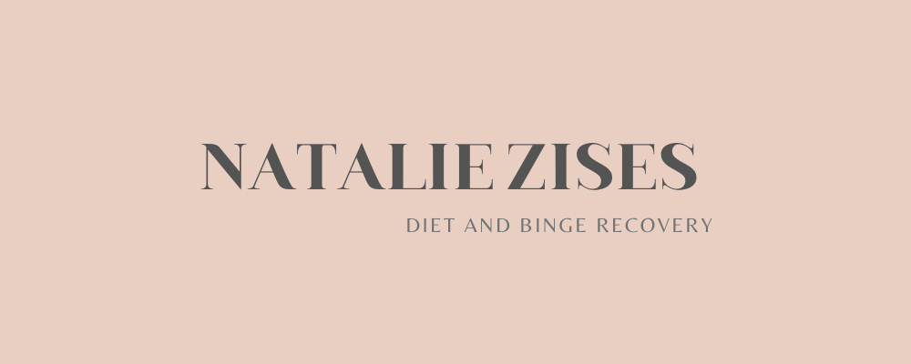 Natalie Zises | Binge + Diet Recovery Coach