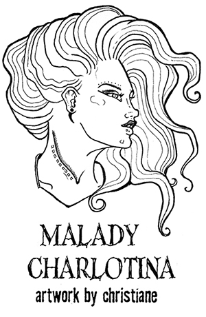Malady Charlotina : art by Christiane LJ Shillito