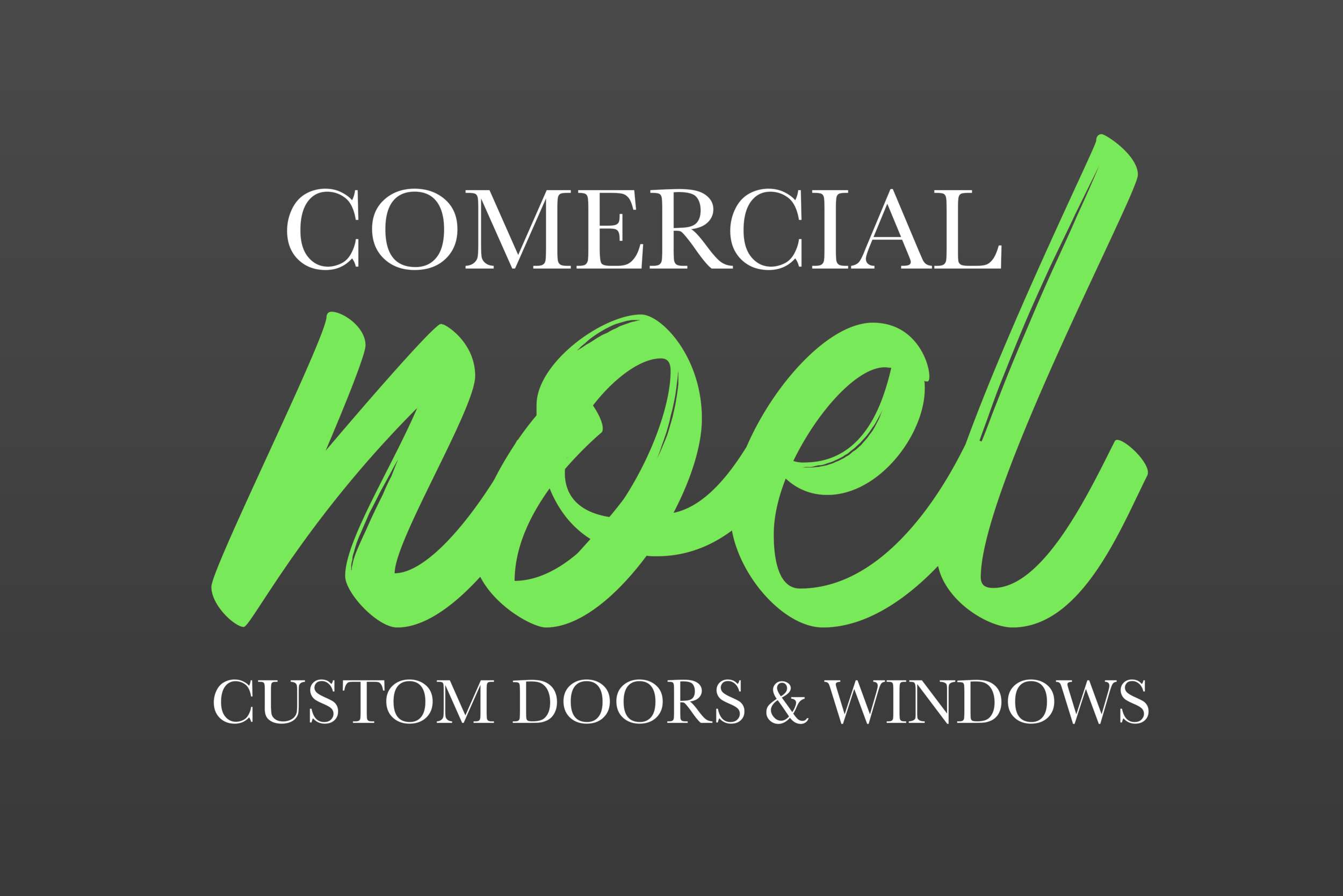 Custom Windows &amp; Doors | Comercial Noel