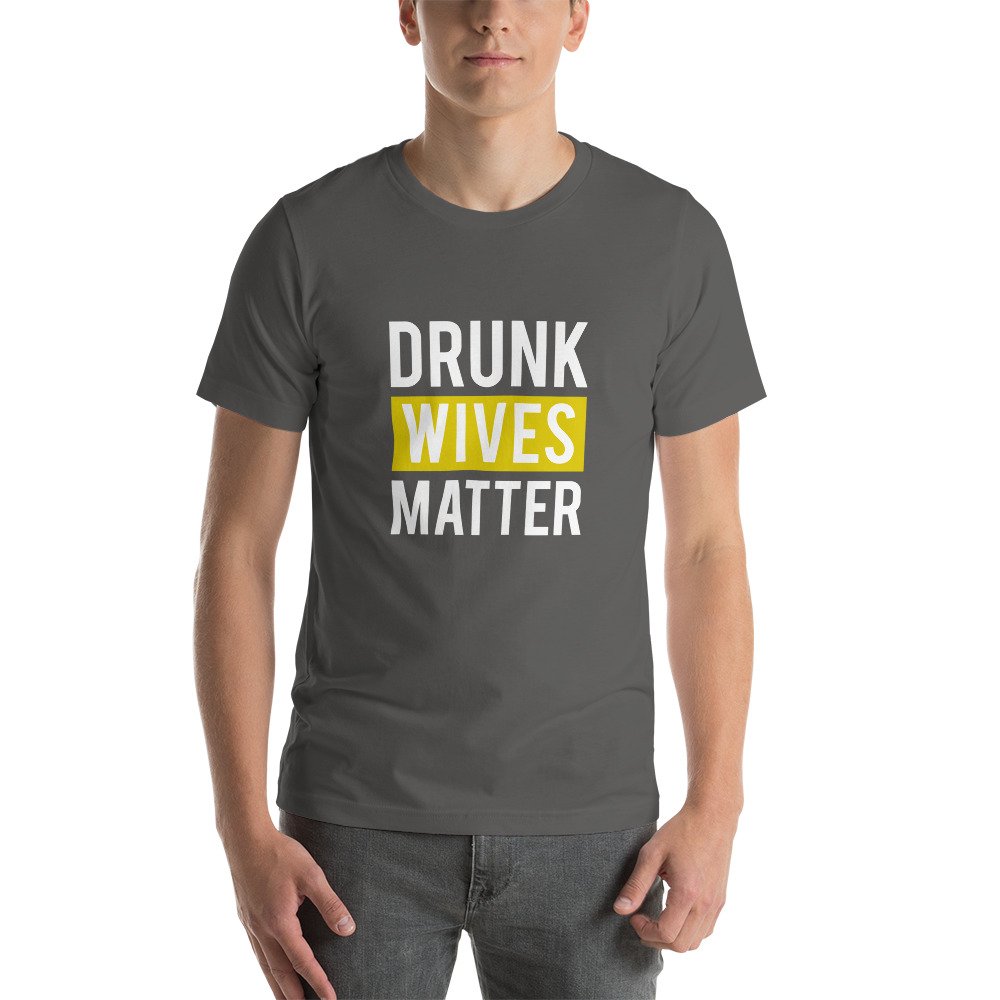 Funny Beer Shirts For Men - Drunk Wives Matter - Beer Gifts for Men — Let's  Drink!