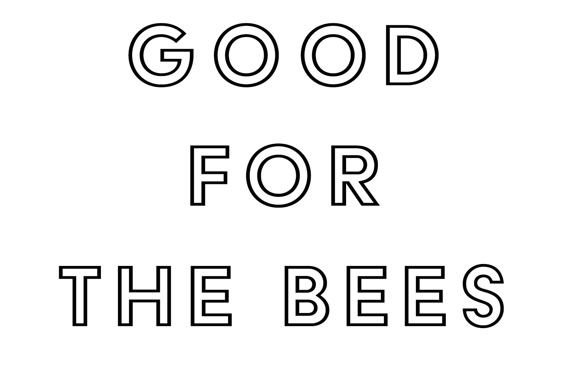 Good for the Bees