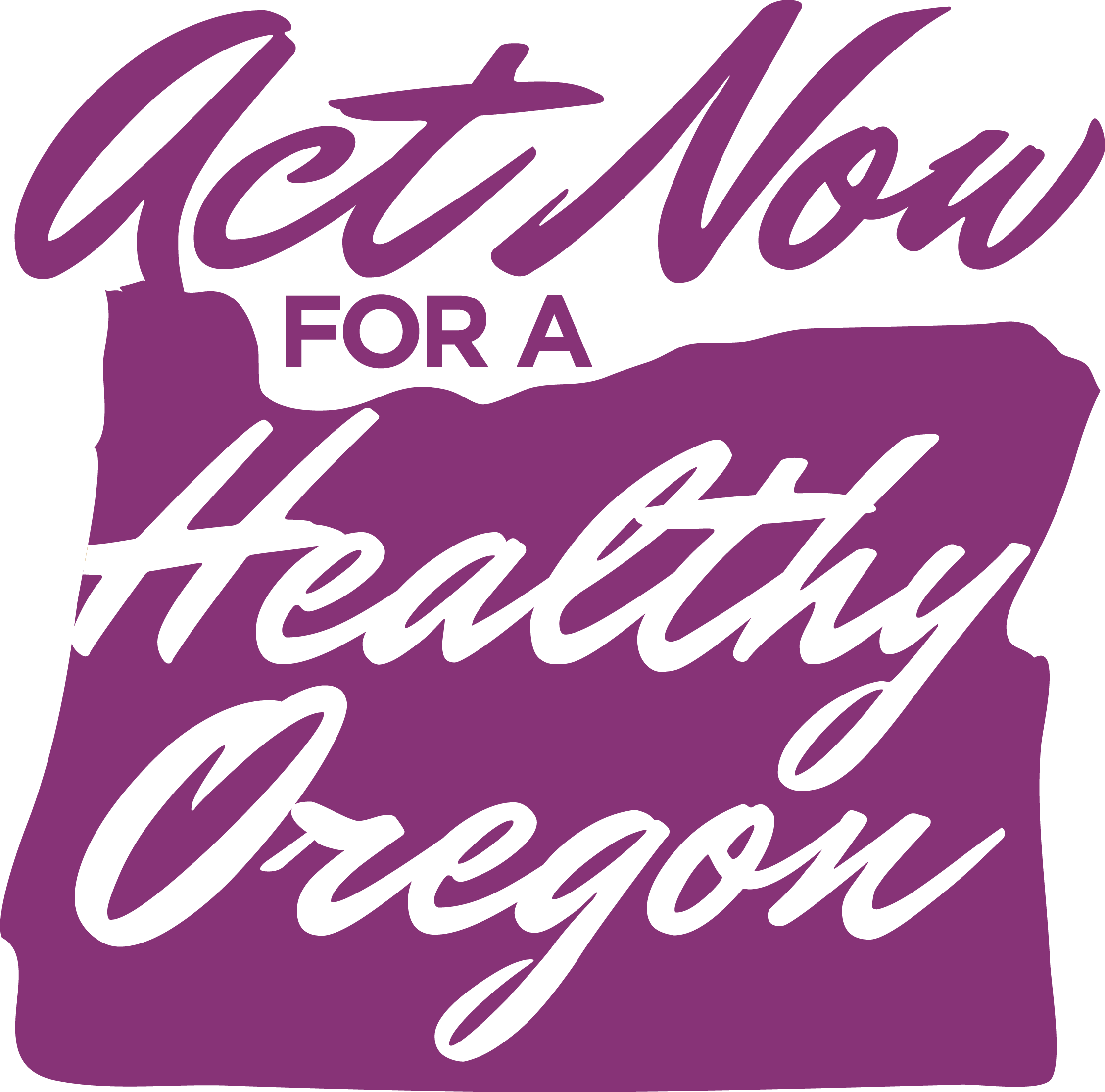 Act Now For a Healthy Oregon