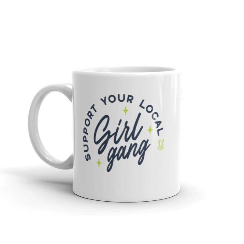Support Your Local Girl Gang Mug — Lillian James Salon & Spa - Washington  Township, NJ
