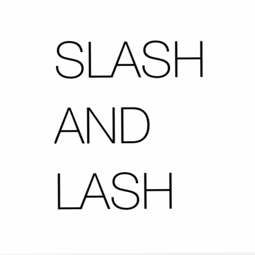 Slash And lash