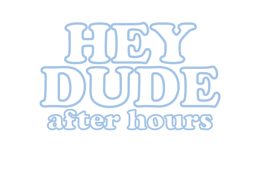 Hey Dude After Hours