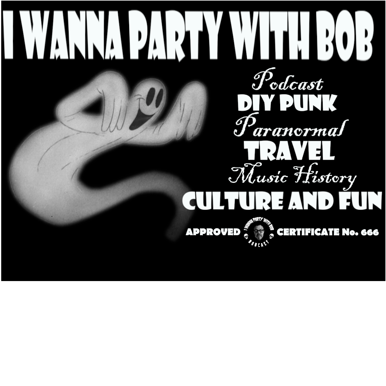 I Wanna Party With Bob Podcast