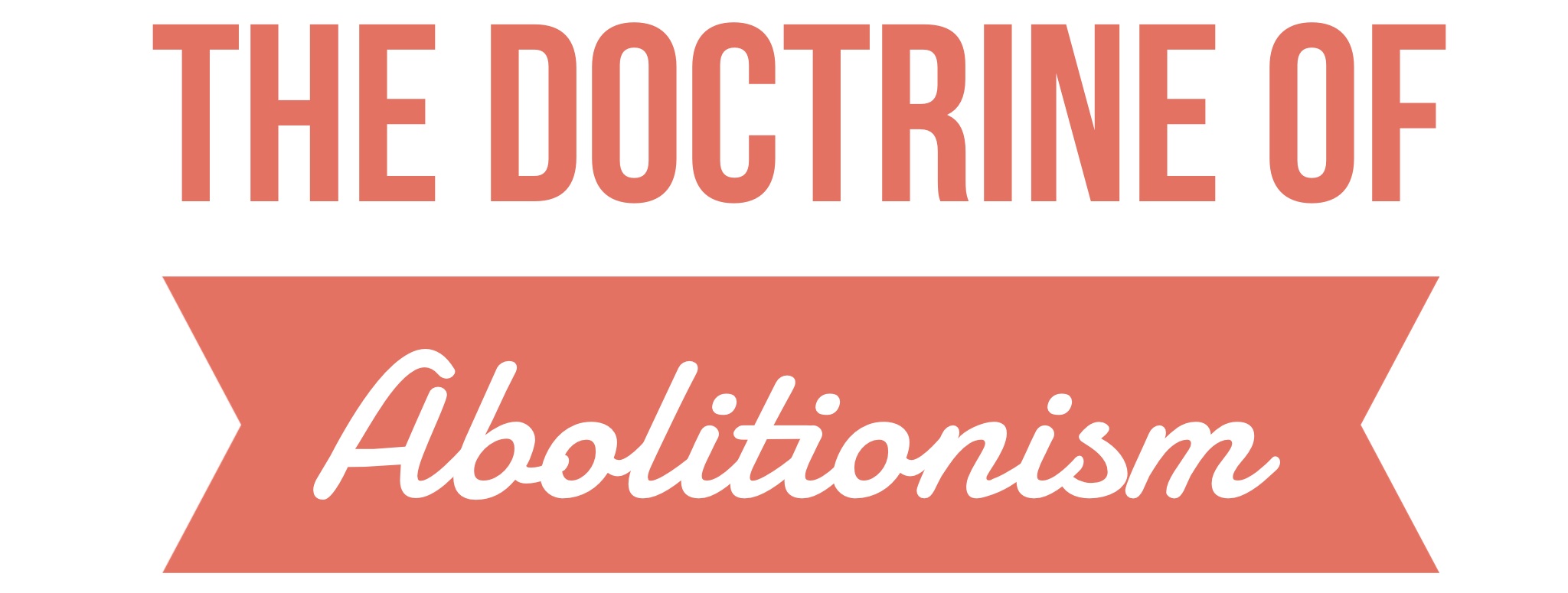 The Doctrine of Abolitionism
