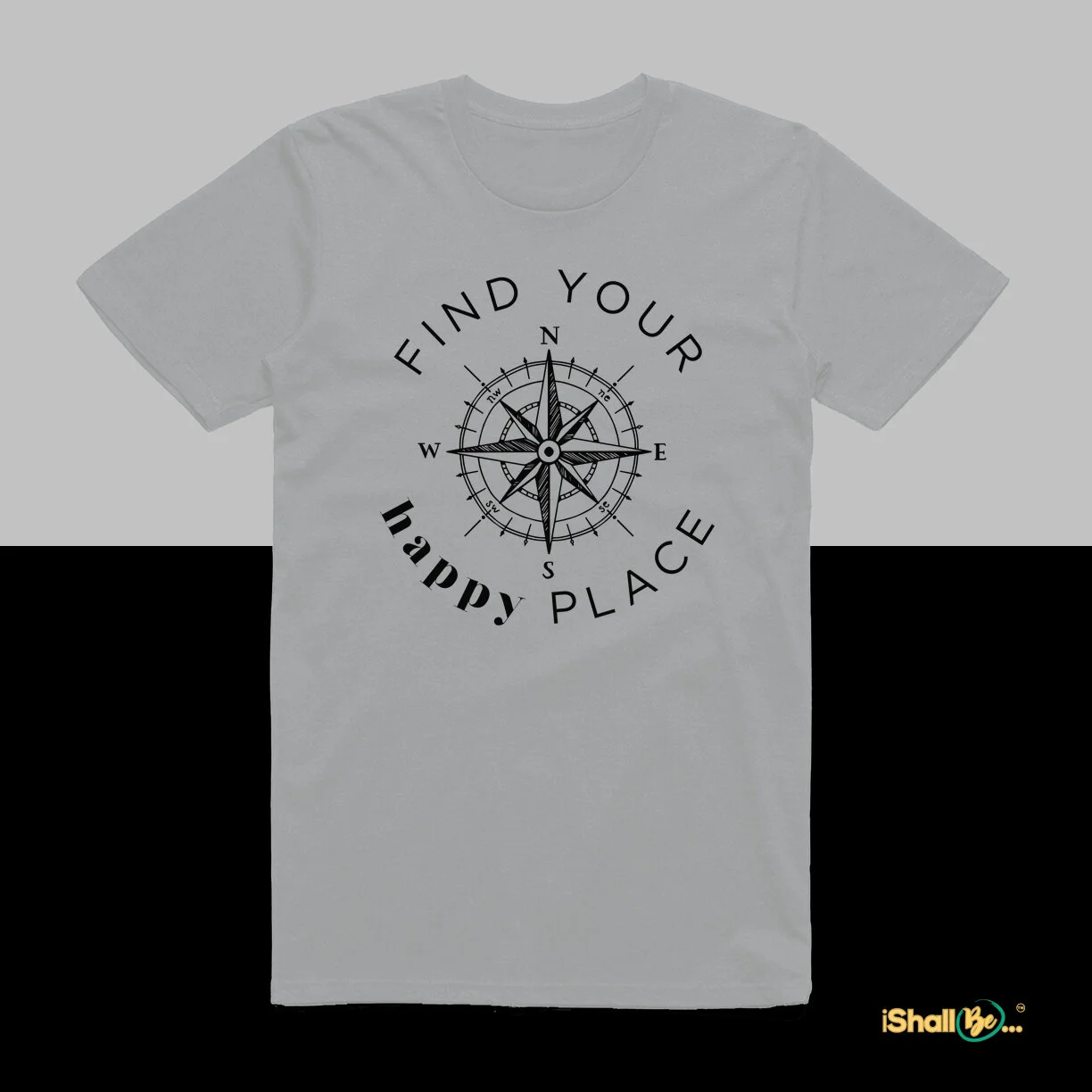 Find Your Happy Place T- Shirt — ISHALLBE
