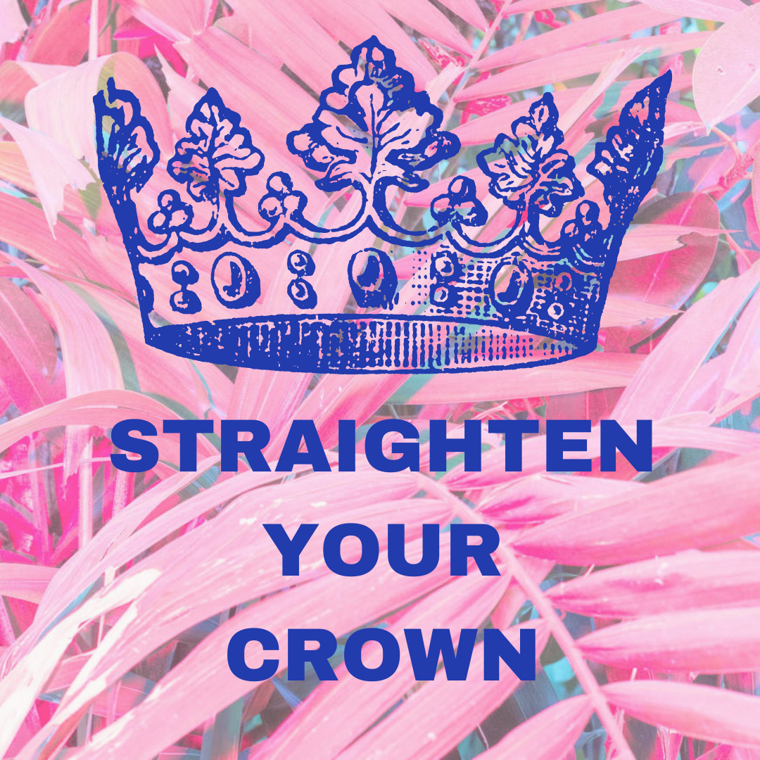 Straighten Your Crown 