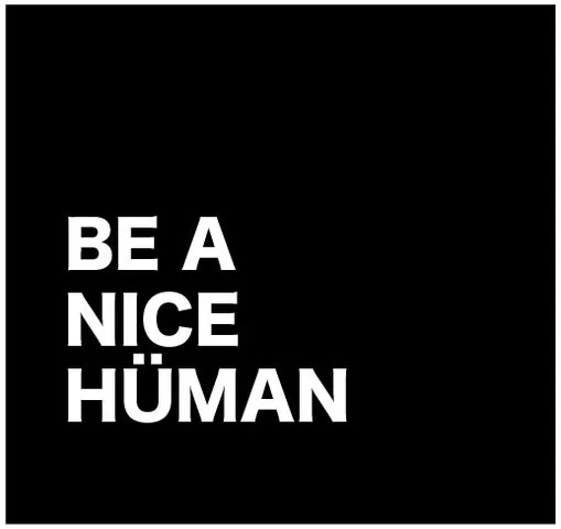 Be A Nice Hüman