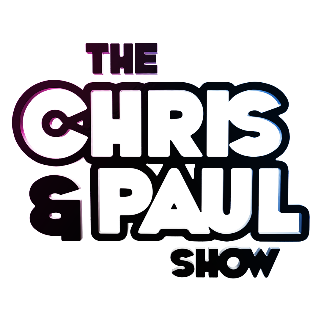 The Chris &amp; Paul Show