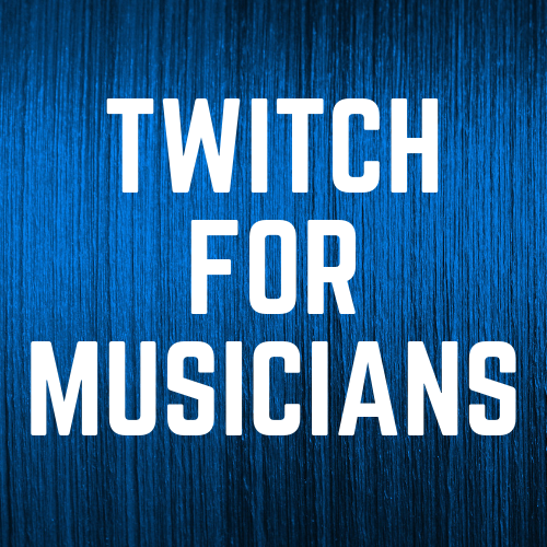 Twitch For Musicians