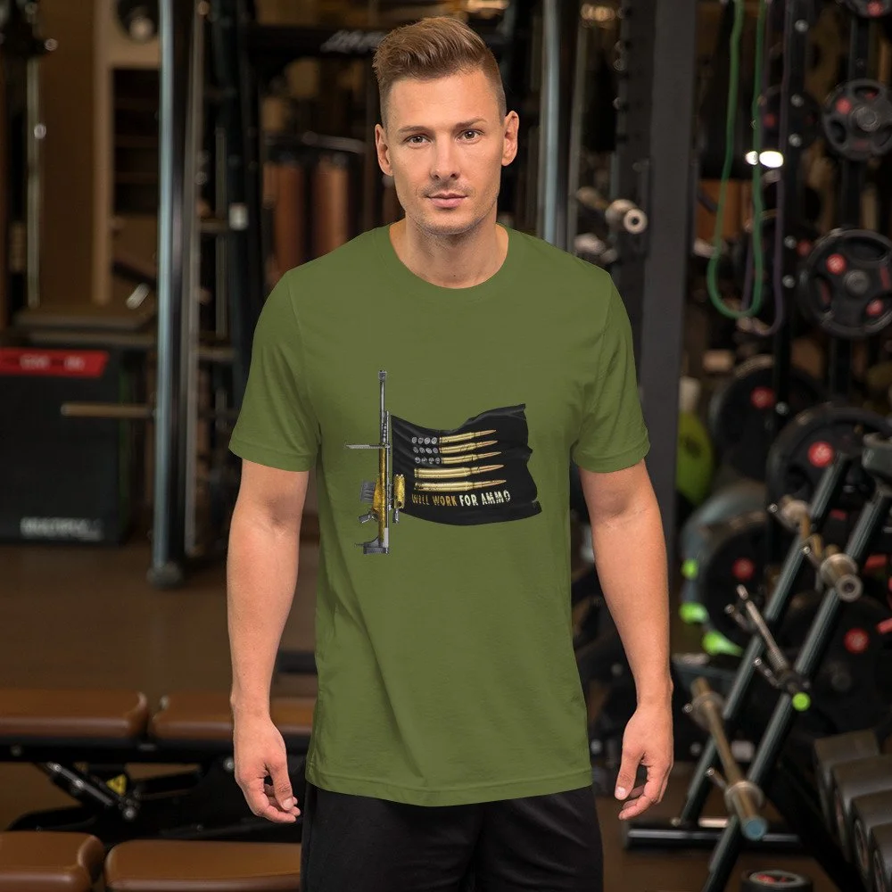 Will Work For Ammo T-Shirt Will Work For Ammo T-Shirt