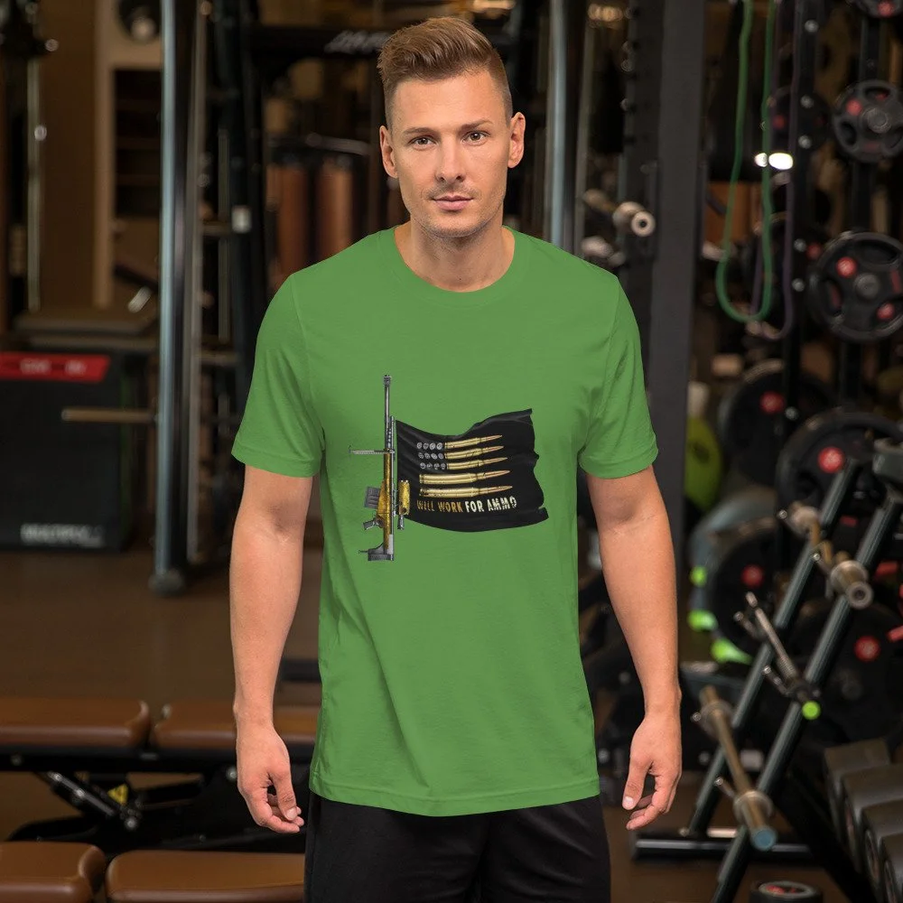 Will Work For Ammo T-Shirt Will Work For Ammo T-Shirt