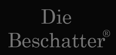 die Beschatter