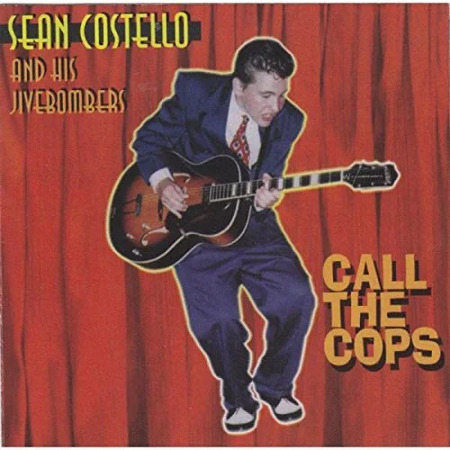 Sean Costello & His Jivebombers: Call The Cops: CD Sean Costello & His Jivebombers: Call The Cops: CD