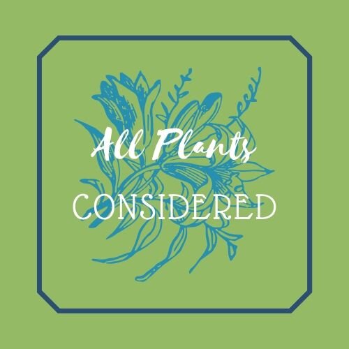 All Plants Considered Botanical Blog and Plant Exploration