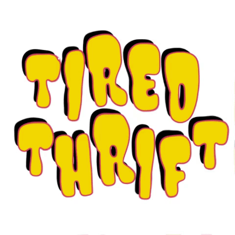 TIRED THRIFT