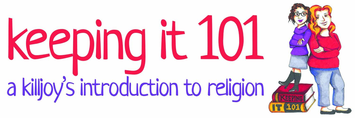 Keeping It 101: A Killjoy&#39;s introduction to Religion Podcast
