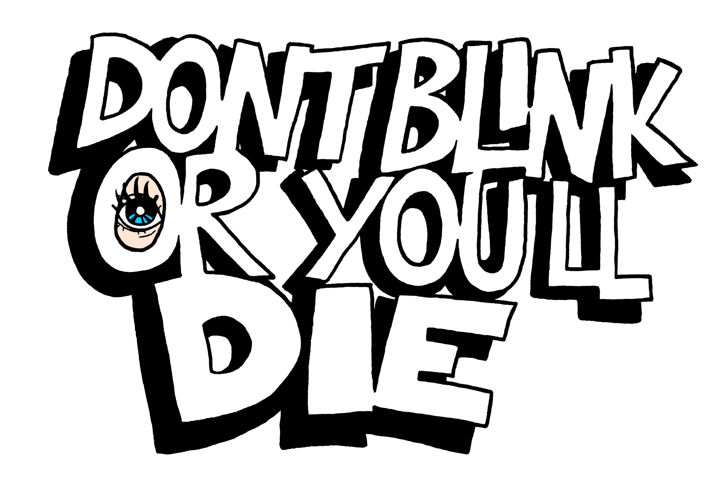 don&#39;tblinkoryou&#39;lldie
