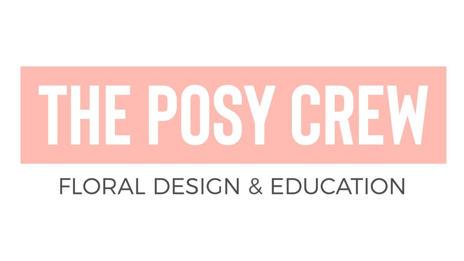 The Posy Crew | Floral Design and Education