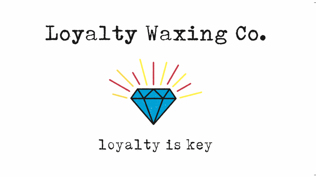Loyalty Waxing Co.