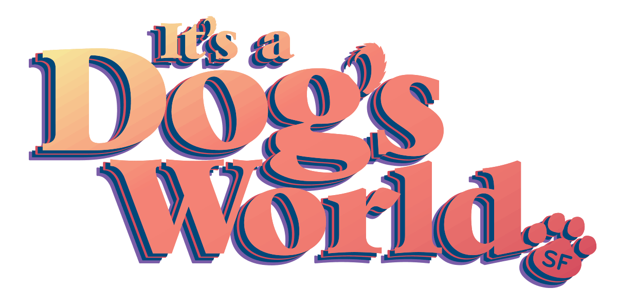 It&#39;s a Dog&#39;s World SF