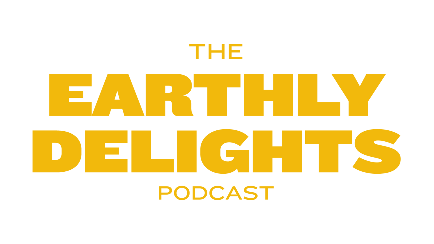 The Earthly Delights Podcast