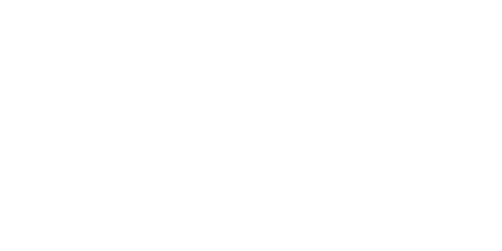 Busy Being Black