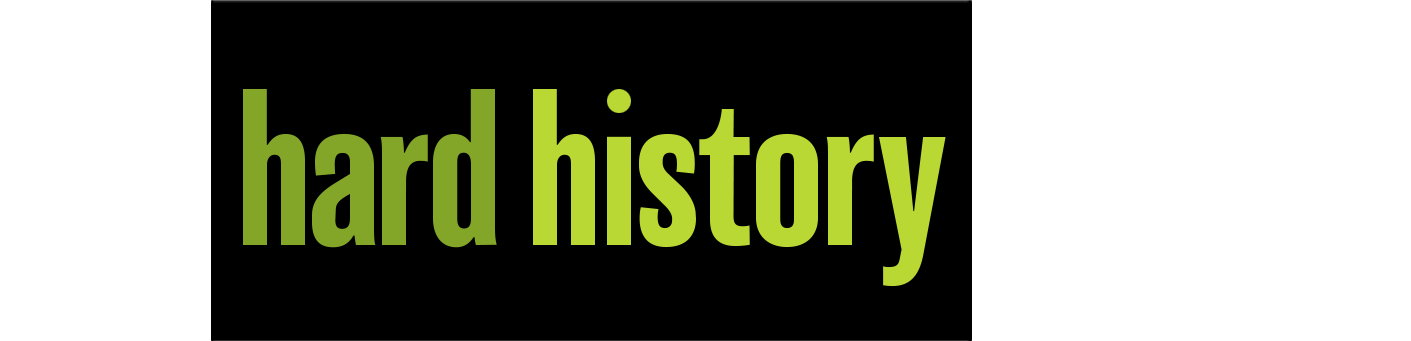 The Hard History Project