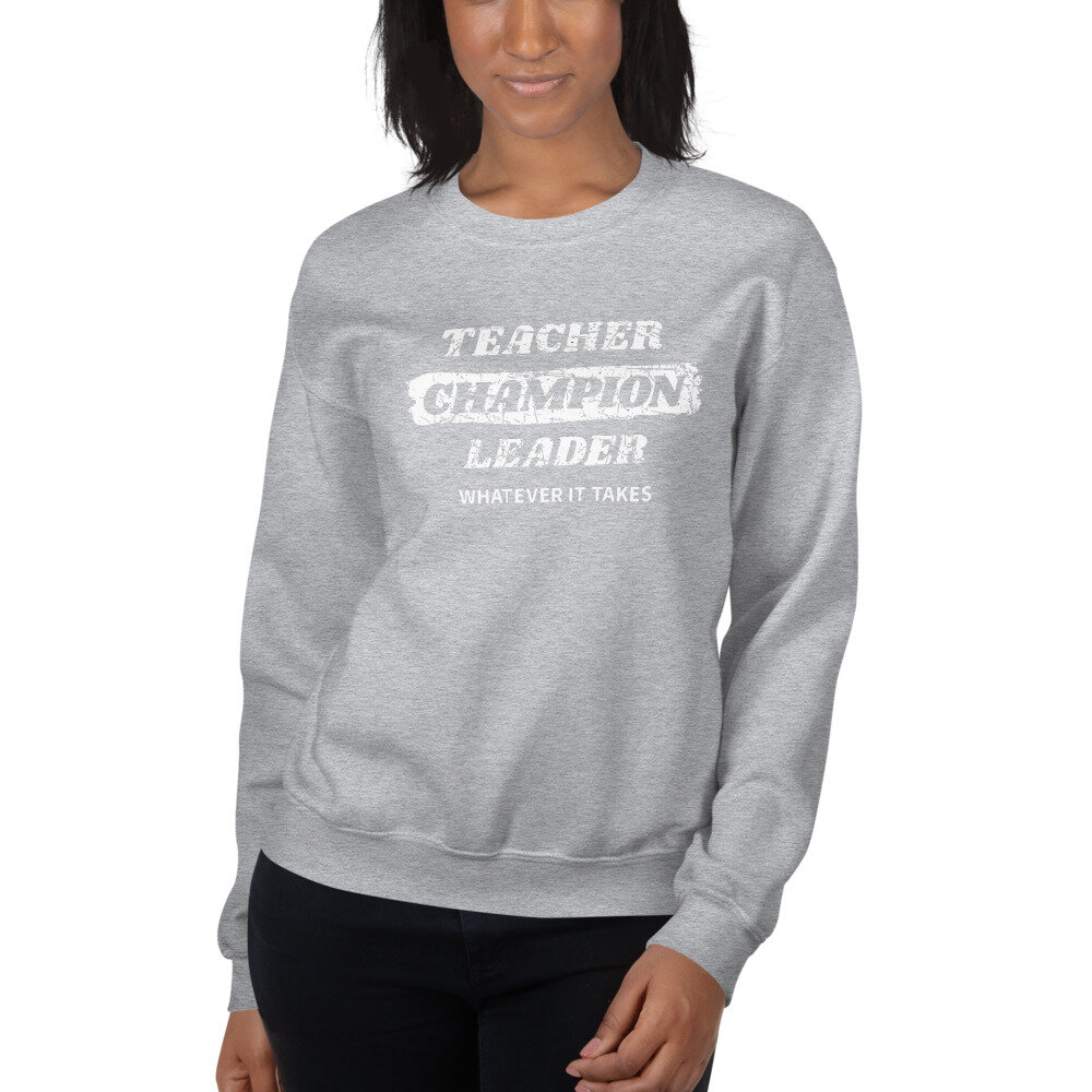 *New! Crew Sweatshirt: Teacher, Champion — Jimmy Casas