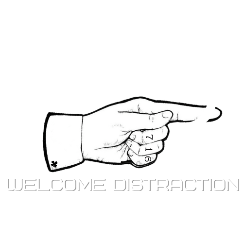 Welcome Distraction