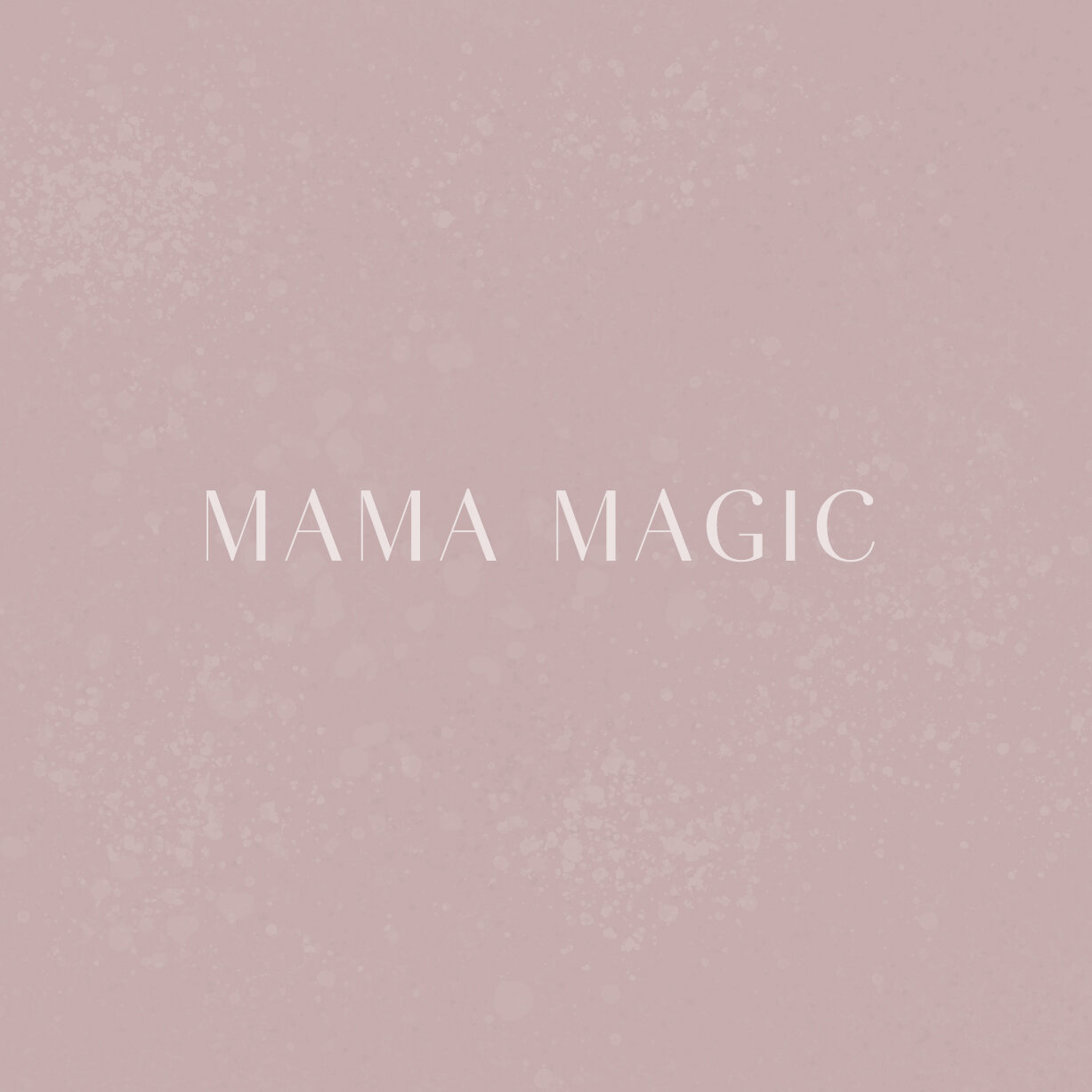 mama magic
