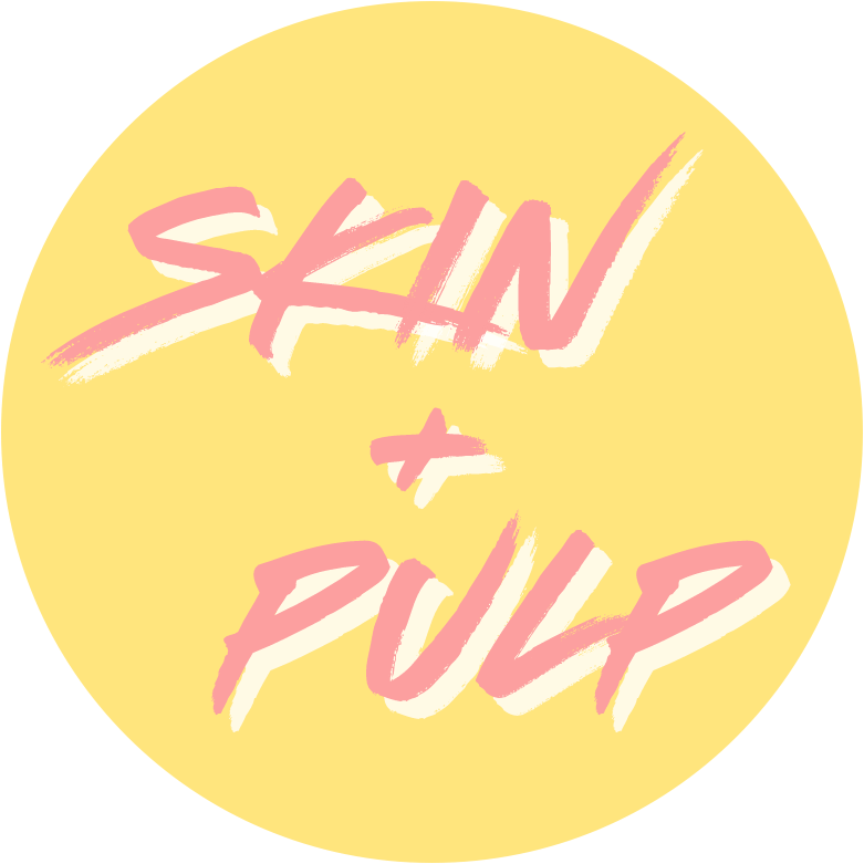 skin + pulp