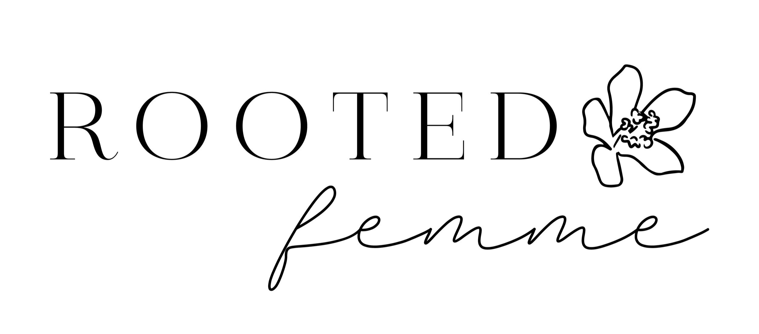 Rooted Femme