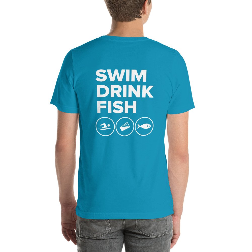 Swim Drink Fish (Front & Back) — Swim Drink Fish