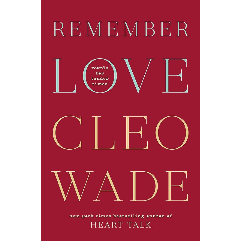Remember Love: Words for Tender Times