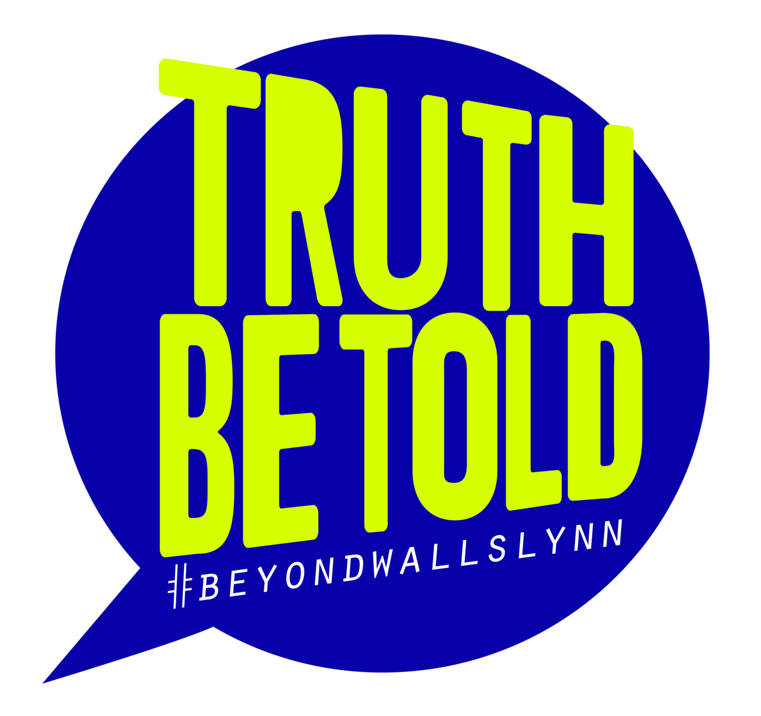 #BeyondWallsLynn Truth Be Told
